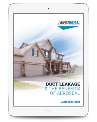 Duct Leakage & The Benefits of Aeroseal
